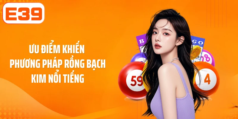 Ưu điểm khiến phương pháp rồng bạch kim nổi tiếng